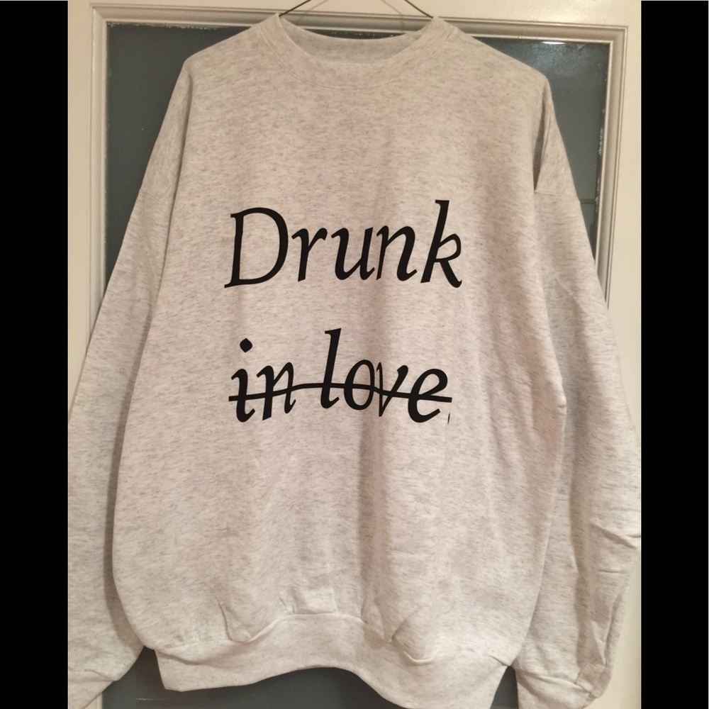 Hanes “Drunk In Love” Sweatshirt. Unisex. Size: XL